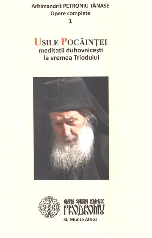 Usile pocaintei. Meditatii duhovnicesti la vremea Triodului