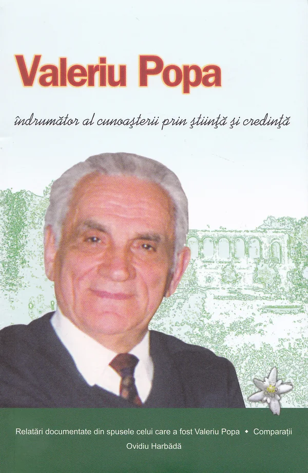 Valeriu Popa, indrumator al cunoasterii prin stiinta si credinta