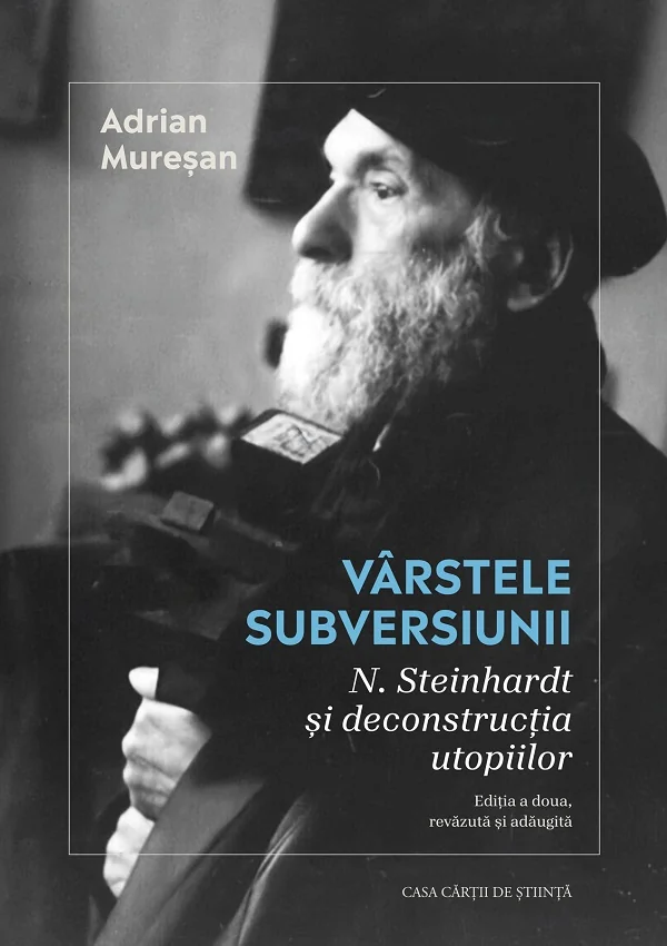 Varstele subversiunii. N. Steinhardt si deconstructia utopiilor
