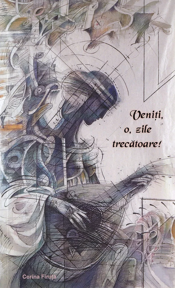 Veniti, o, zile trecatoare!