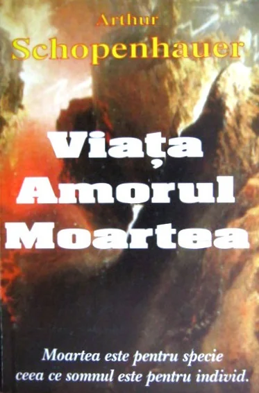 Viata, amorul, moartea