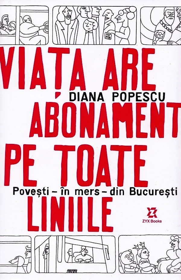 Viata are abonament pe toate liniile. Povesti, in mers, din Bucuresti