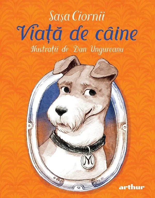 Viata de caine. Jurnalul minunatului si extraordinarului foxterier Miki, prietenul tuturor copiilor