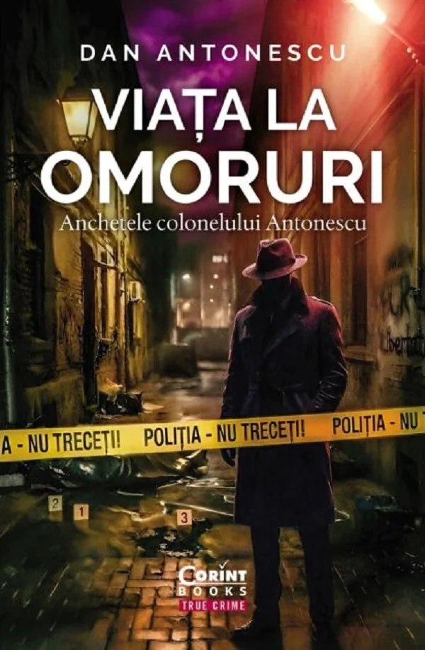 Viata la omoruri. Anchetele colonelului Antonescu