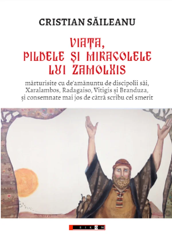 Viata, pildele si miracolele lui Zamolxis