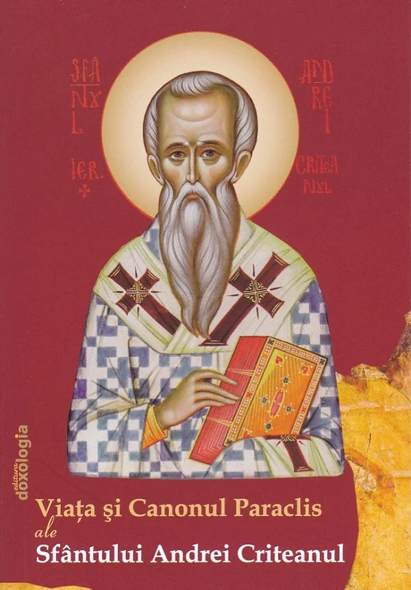 Viata si canonul paraclis ale Sfantului Andrei Criteanul