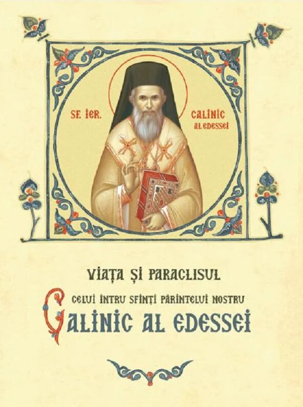 Viata si Paraclisul celui intru Sfinti Parintelui nostru Calinic al Edessei