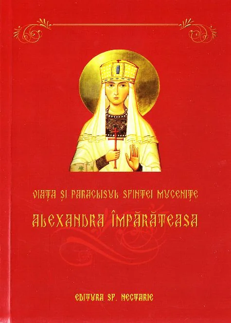 Viata si Paraclisul Sfintei Mucenite Alexandra Imparateasa