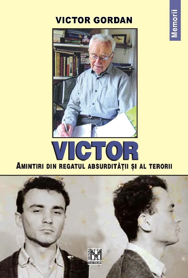 Victor. Amintiri din regatul absurditatii si al terorii