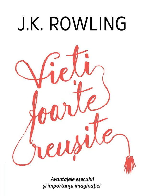 Vieti foarte reusite - J. K. Rowling