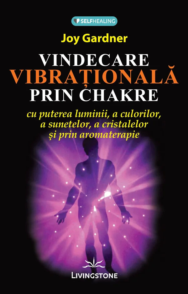 Vindecare vibrationala prin Chakre