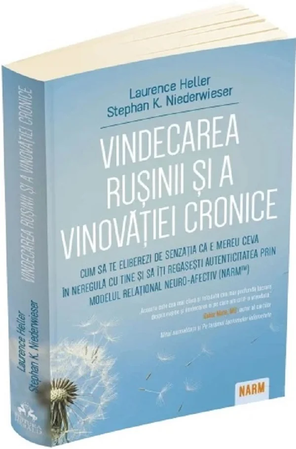 Vindecarea rusinii si a vinovatiei cronice - Laurence Heller, Stephan K. Niederwieser