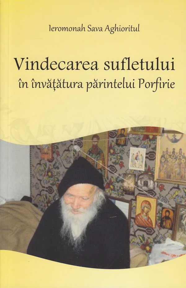 Vindecarea sufletului in invatatura Parintelui Porfirie