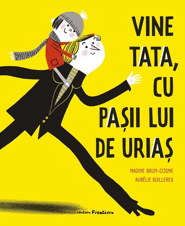 Vine tata, cu pasii lui de urias - Nadine Brun-Cosme, Aurelie Guillerey