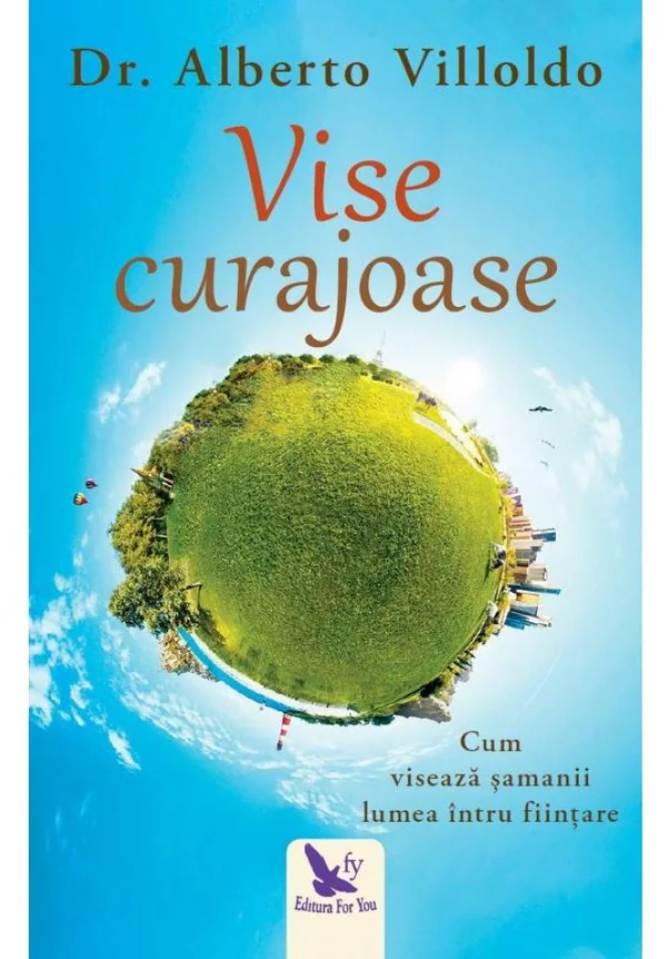 Vise curajoase