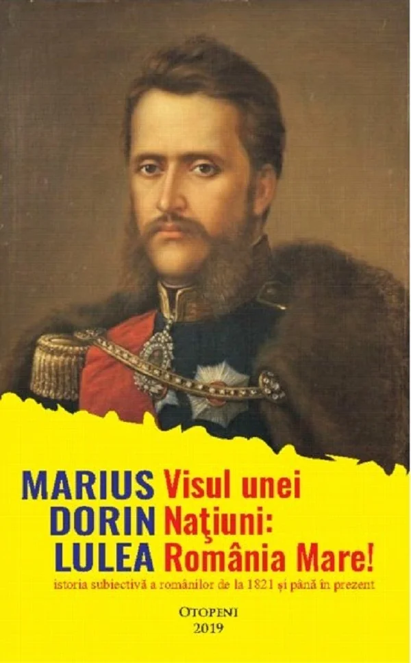 Visul unei natiuni: Romania Mare!