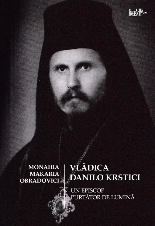 Vladica Danilo Krstici - Un episcop purtator de lumina