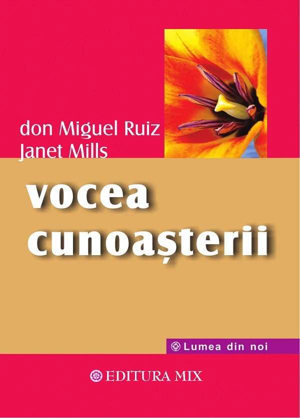 Vocea cunoasterii - Don Miguel Ruiz, Janet Mills