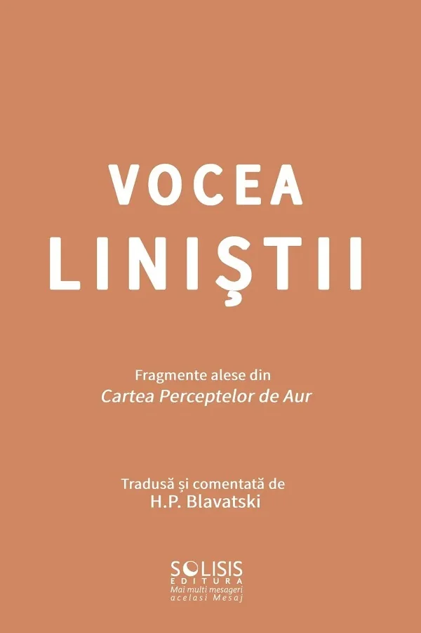 Vocea linistii. Fragmente alese din Cartea Perceptelor de Aur