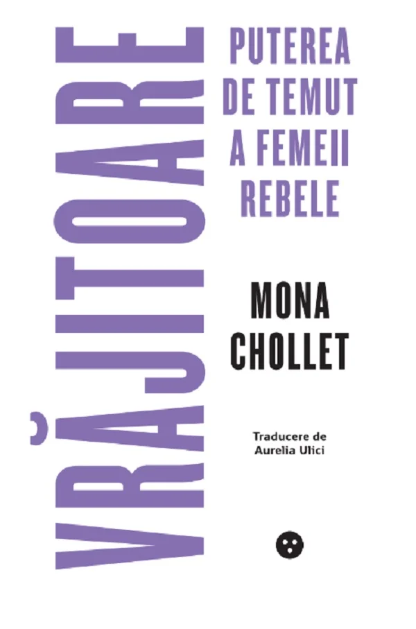Vrajitoare. Puterea de temut a femeii rebele