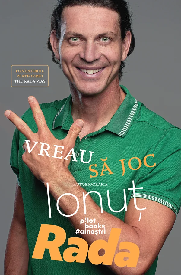 Vreau sa joc. Autobiografia - Ionut Rada, Laurentiu Despina