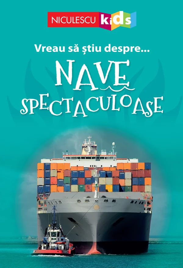 Vreau sa stiu despre... nave spectaculoase