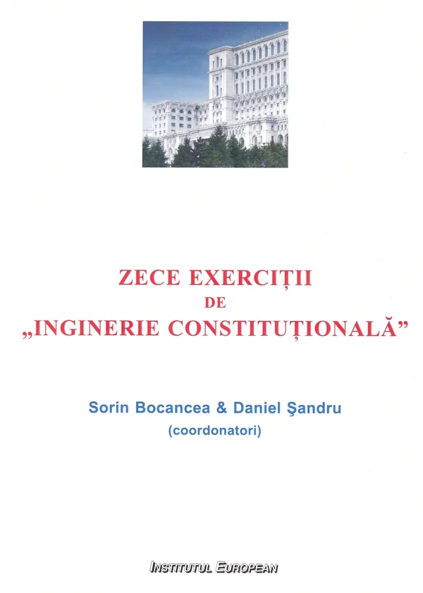 Zece exercitii de Inginerie Constitutionala