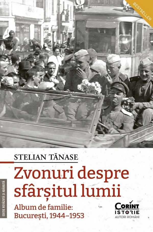 Zvonuri despre sfarsitul lumii. Album de familie: Bucuresti 1944-1953 Ed.2